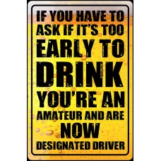 Early To Drink Aluminum Sign.